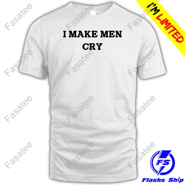 Brathynjn I Make Men Cry Shirt
