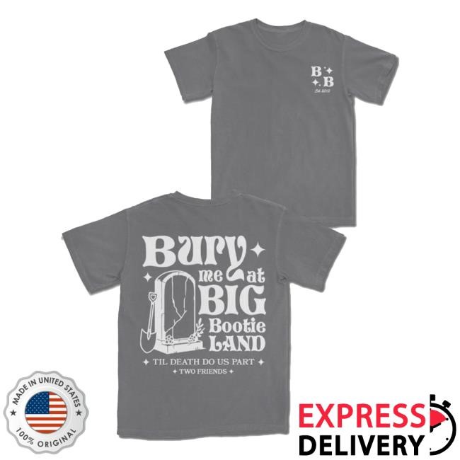 Two Friends Music Merch Store Bury Me Tee