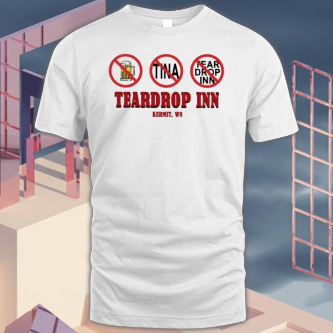 Beer Tina Tear Drop Inn Teardrop Inn Kermit Wv Shirt Beer Tina Tear Drop Inn Teardrop Inn Kermit Wv shirt