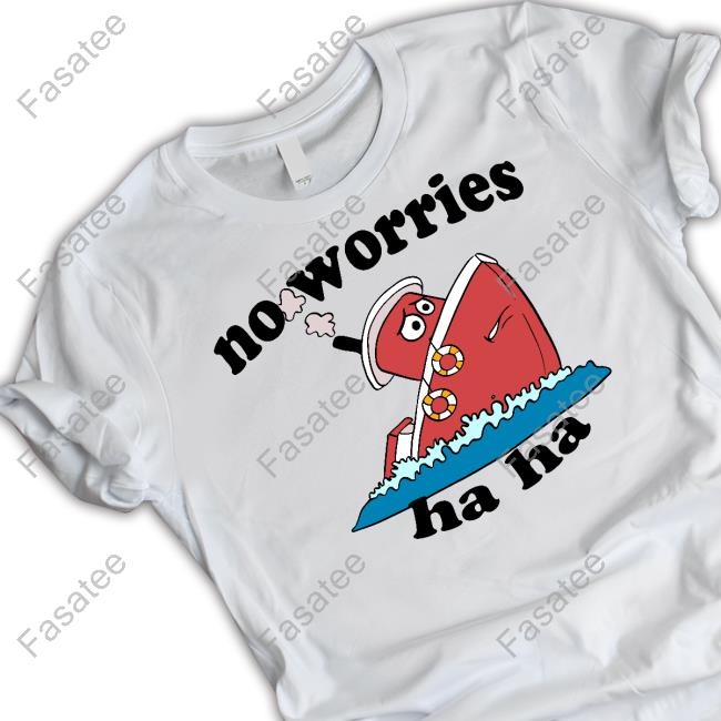Jmcgg No Worries Haha Shirts