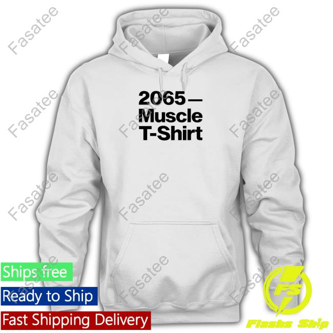 2065 Muscle T-Shirt Shirt, T Shirt, Hoodie, Sweater, Long Sleeve T-Shirt And Tank Top Marissa