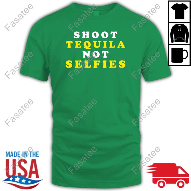 Miranda Lambert Reacts To Fan's Shoot Tequila, Not Selfies T Shirt