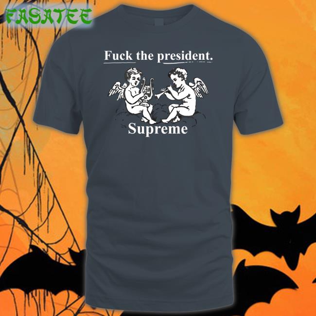 Fuck The President Supreme Long Sleeve Tee Imtoorealforu