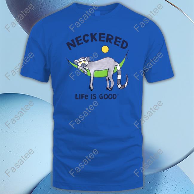 Neckered Life Is Good Sweatshirt Neckered Life Is Good Hoodie