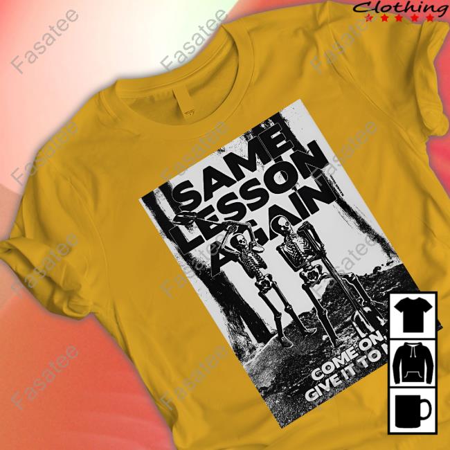 Same Lesson Again Come On Give It To Me Sweaters Paramore Same Lesson Again Come On Give It To Me Shirt
