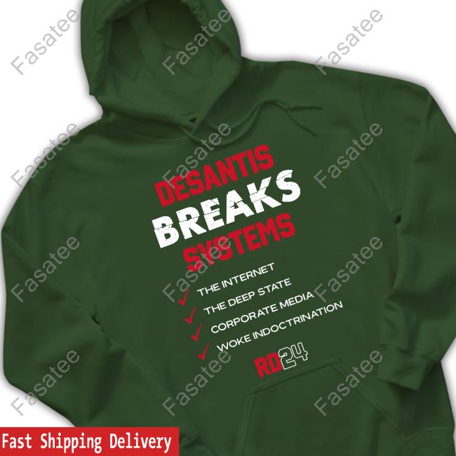 Desantis Breaks Systems The Internet The Deep State Corporate Media Woke Indoctrination Hoodie