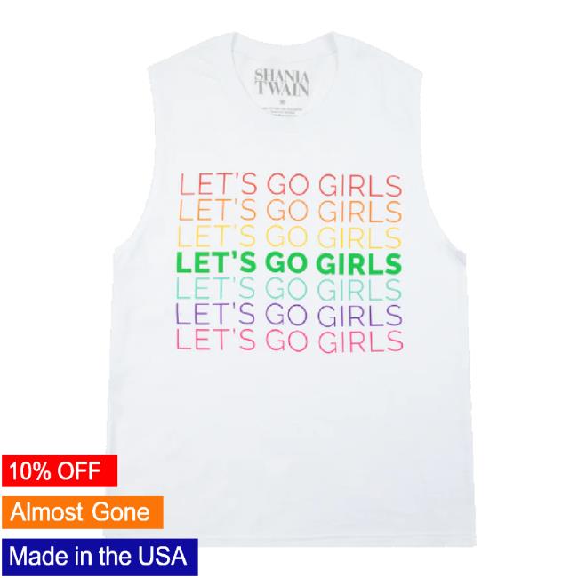 Trending Shania Twain Merch Store Let's Go Girls Muscle Hoodie Shaniatwain Shop