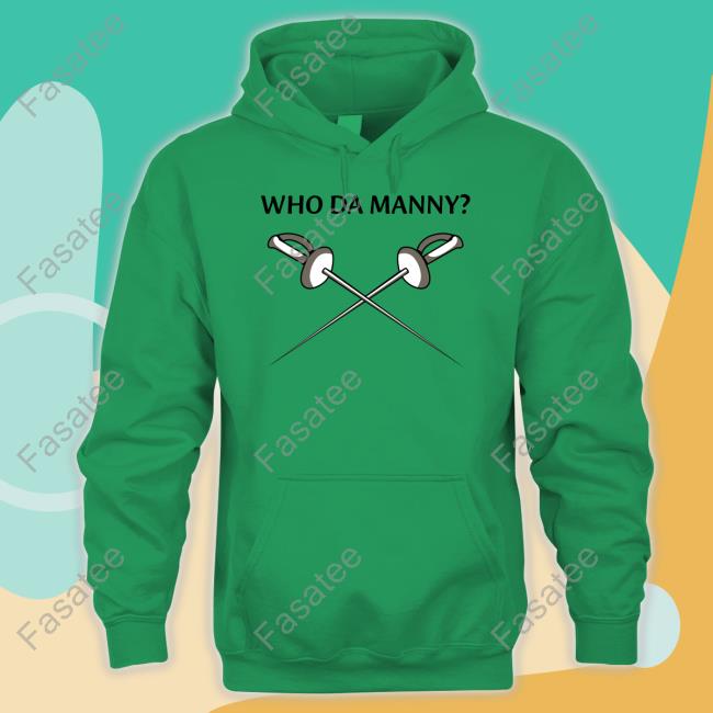Jay Pritchett Who Da Manny Fencing New Shirt Who Da Manny Fencing Hoodie