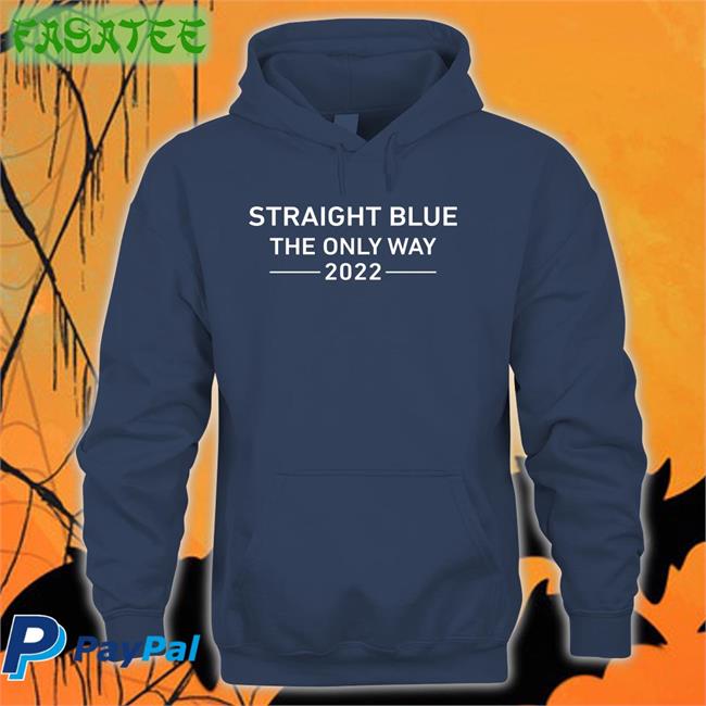 Straight Blue The Only Way 2022 Shirts