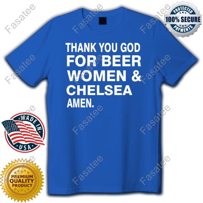 Thank You God For Beer Women & Chelsea Football Funny Slogan Hoodie