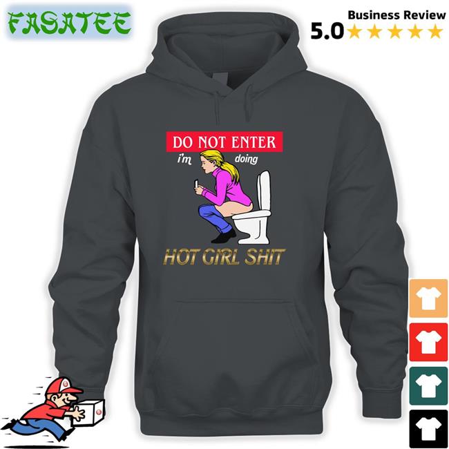 Shirts That Go Hard Do Not Enter I'm Doing Hot Girl Shit Long Sleeve Tee Thegoodshirts Merch