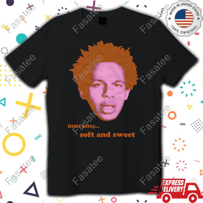 Little Kitty Soft And Sweet Eric Tee