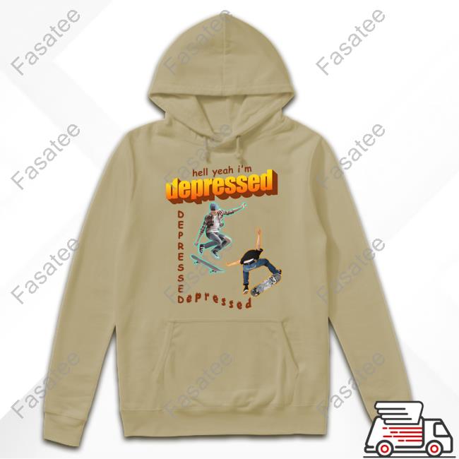 Gotfunnymerch Hell Yeah I'm Depressed Tee