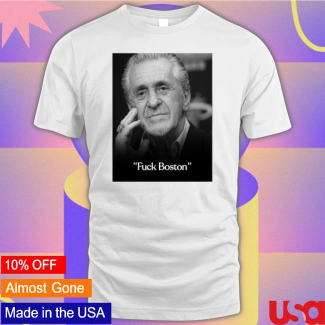 Official Heat Nation Pat Riley Fuck Boston Shirt