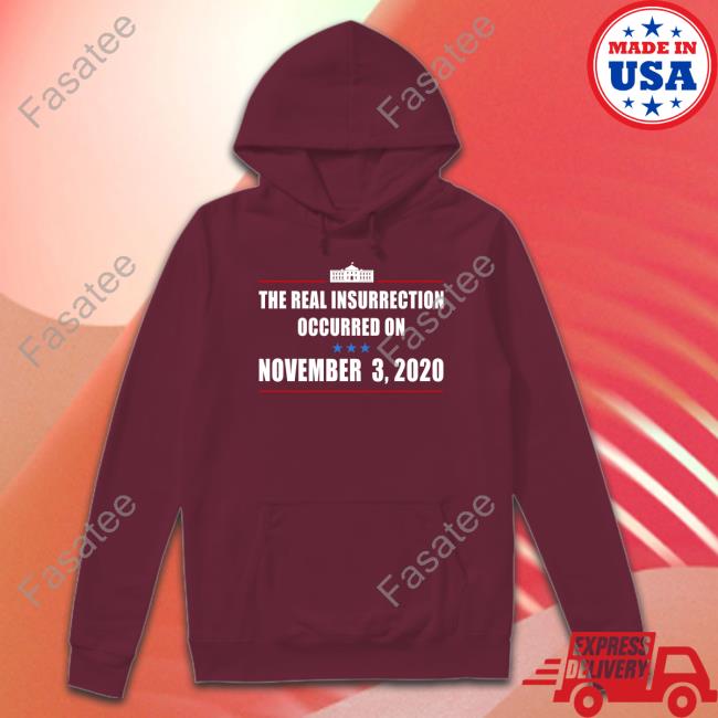 Grand Old Memes Store The Real Insurrection Occurred On November 3 2020 Shirt