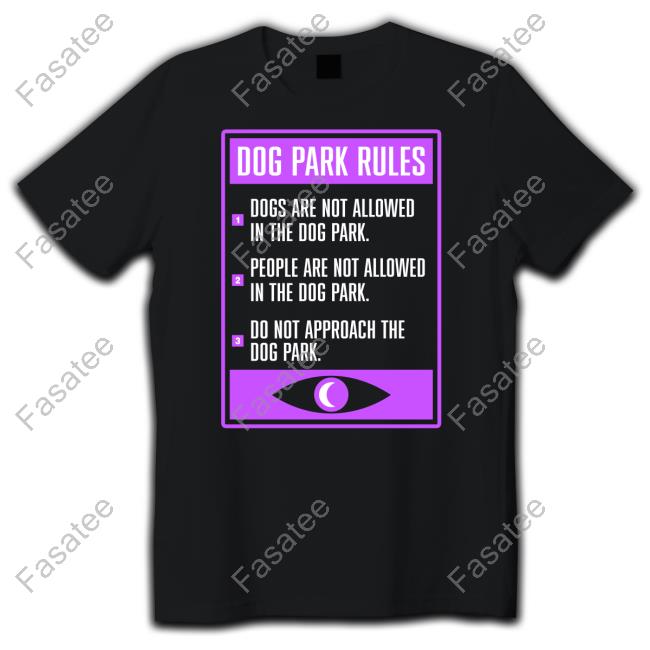 Topatoco Dog Park Sign Dog Park Rules Tee Shirt