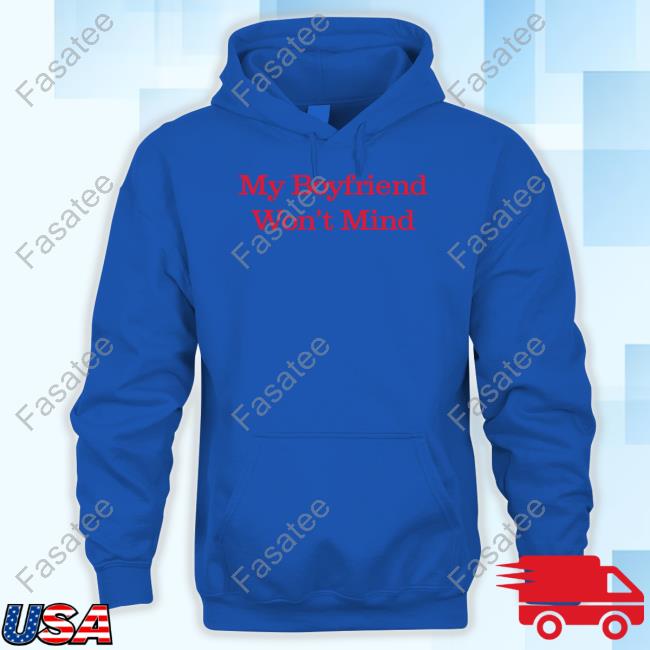 Salemmitchell My Boyfriend Won't Mind T-Shirt