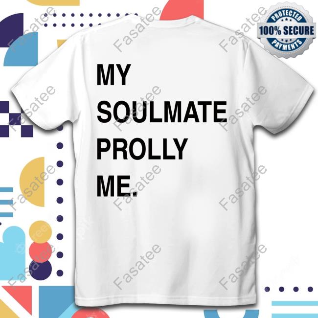 5555 My Soulmate Prolly Me Sweatshirt