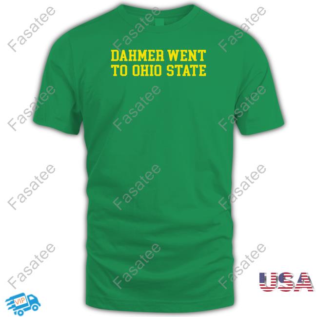 Stickradio Dahmer Went To Ohio State Shirt