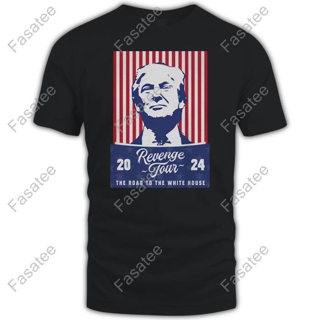 Revenge Tour '24 The Road To The White House T Shirt