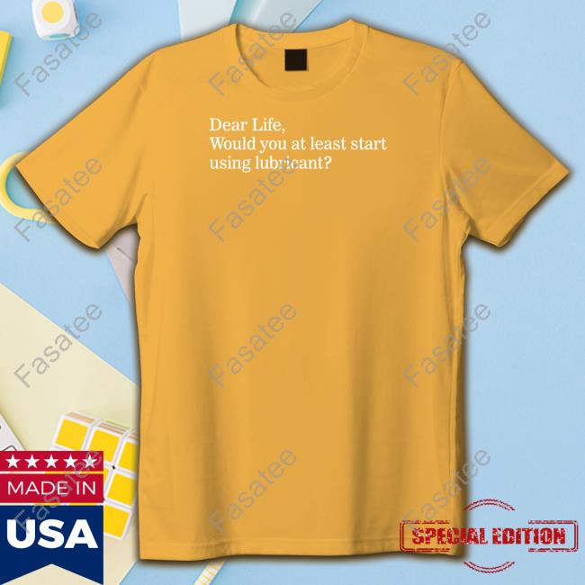 Frank Wearing Dear Life Would You At Least Start Using Lubricant Sweatshirt
