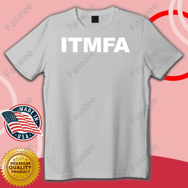 Itmfa T Shirt