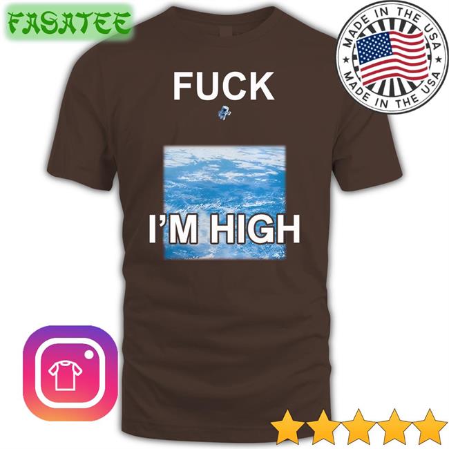 Shirts That Go Hard Fuck I'm High New Shirt Black