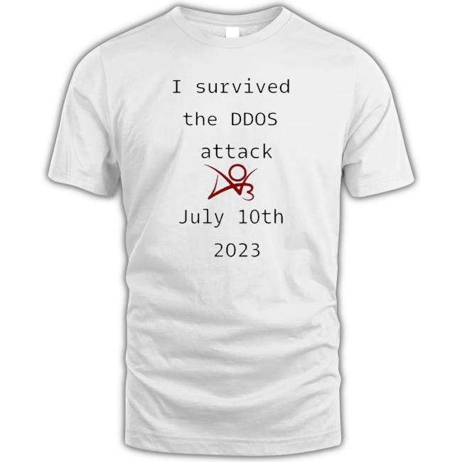 Original I Survived The Ddos Attack July 10Th 2023 shirt Original I Survived The Ddos Attack July 10Th 2023 T-Shirt