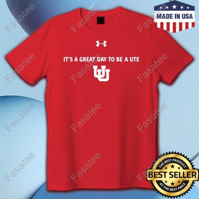 Utah Women’S Basketball It's A Great Day To Be A Ute Shirt