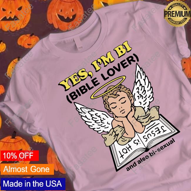 Shirts That Go Hard Yes, I'm Bi Bible Lover T Shirt Yes, I'm Bi Bible Lover Shirt