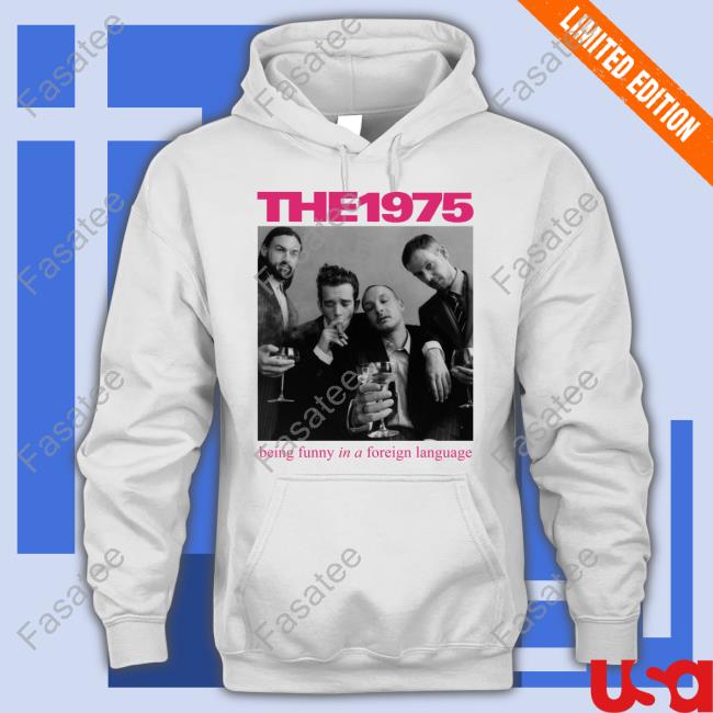 The 1975 Being Funny In A Foreign Language Tee Shirts
