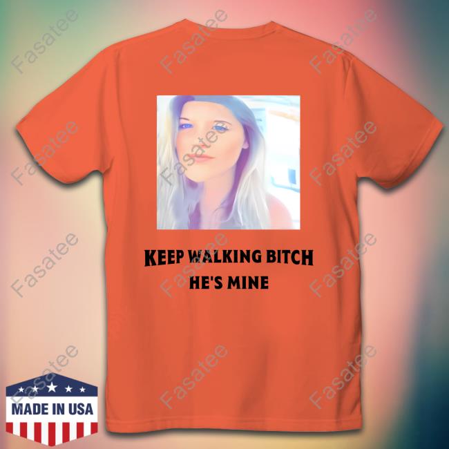 Barstool Dc,Md&Va Keep Walking Bitch He's Mine Tee Shirt