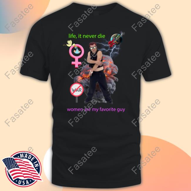 Momentojori2 Life It Never Die Women Are My Favorite Guy Tee Shirt