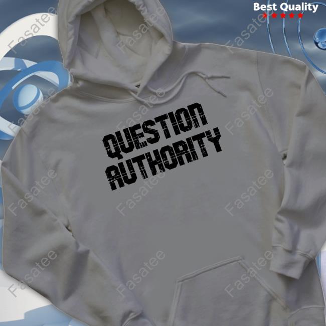 Question Authority T Shirt