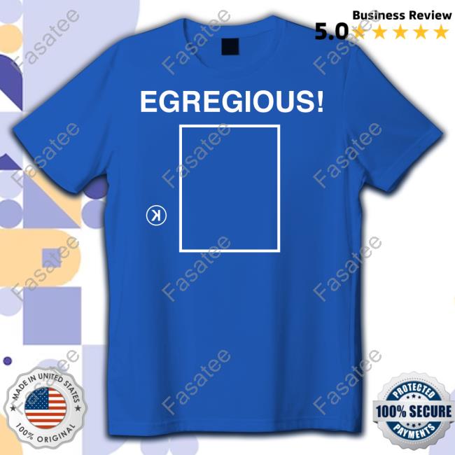 Obvious Shirts Egregious K New Shirt