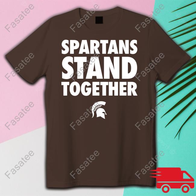Michigan State University Spartan Strong Hooded Sweatshirt Spartan Stand Together T-Shirt
