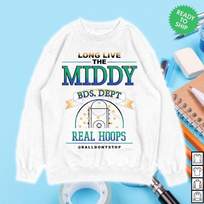 Trending Long Live The Middy Classic Shirt Balldontstop Shop