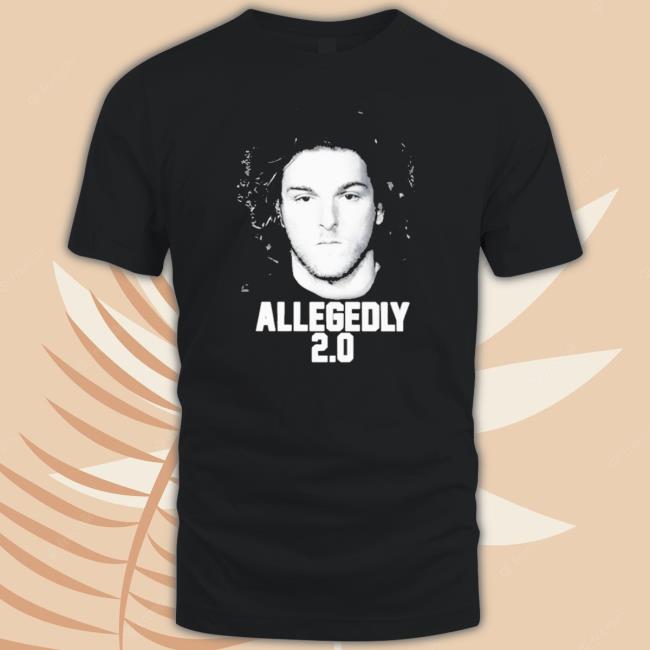 Official Allegedly 2.0 Tee Shirt Official Allegedly 2.0 Shirt