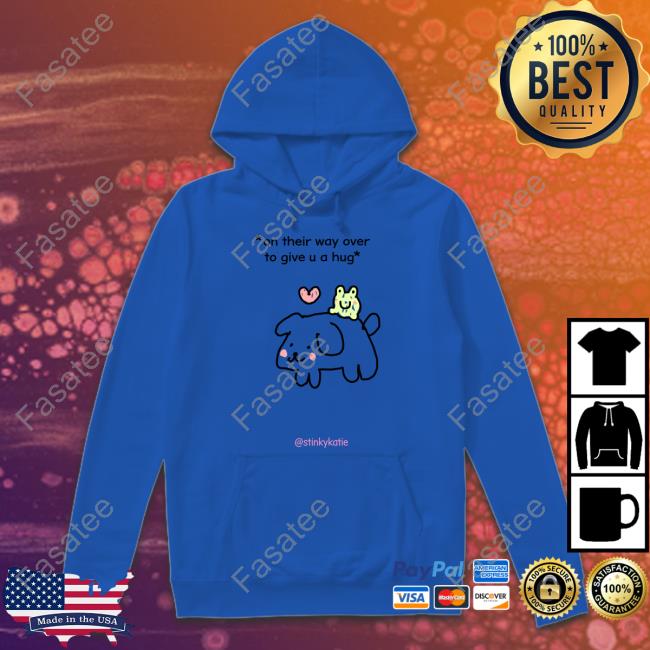 On Their Way Over To Give U A Hug Tee