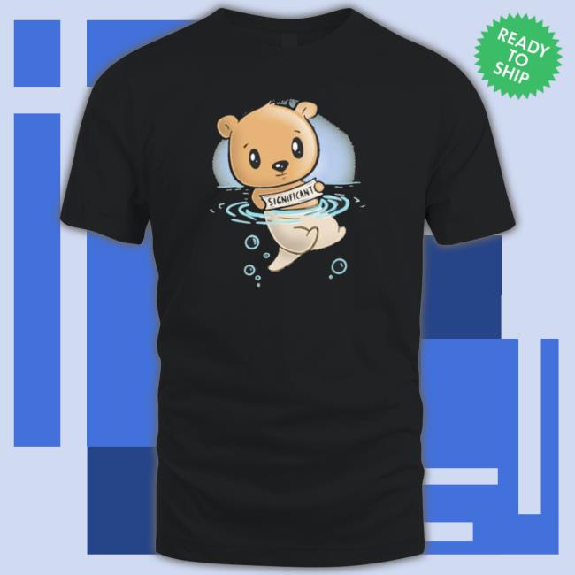 Official My Significant Otter Bear Tee Shirt
