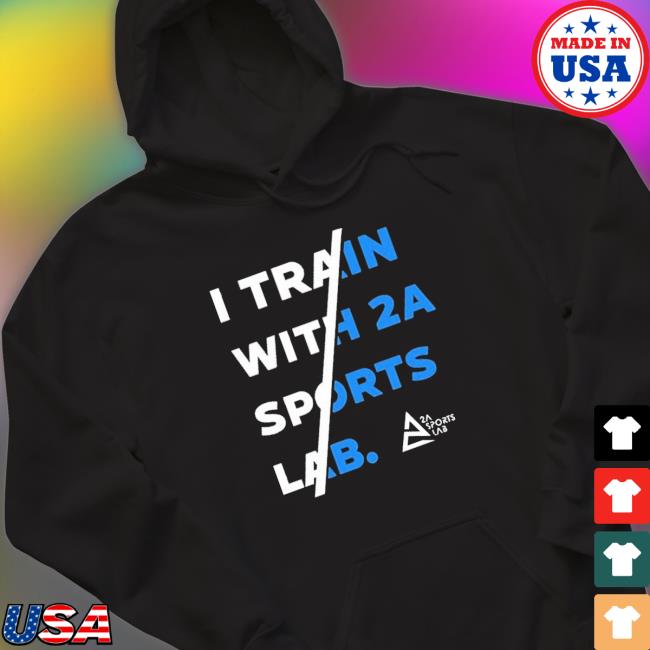 Nice I Train With 2A Sports Lab New shirt, hoodie, tank top, sweater and long sleeve t-shirt