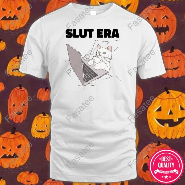 Slut Era Shirt Gotfunny Store