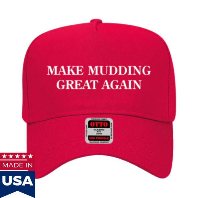 Original Make Mudding Great Again Hat Braydon Price Merch