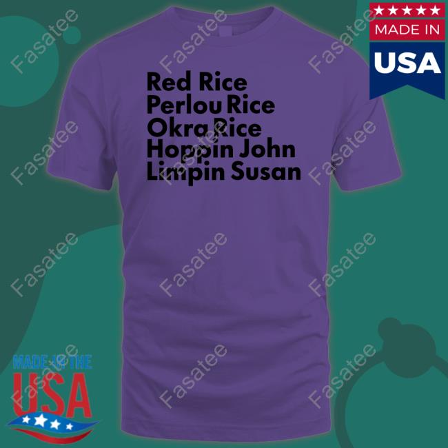 Gullah Museum Sc Red Rice Perlou Rice Okra Rice Hoppin John Limpin Susan New Shirt