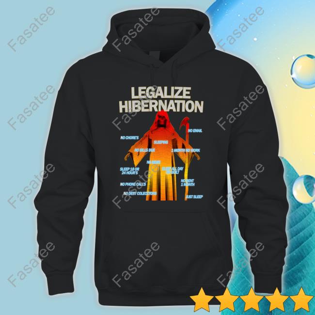 Da Share Z0ne Merch Legalize Hibernation Tee Shirt Dasharez0ne Legalize Hibernation Tee