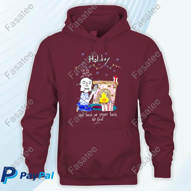 Marcus Pork It's Holiday Let's Be Infected With Religion And Smush Our Prayer Hands For God Tee Shirt