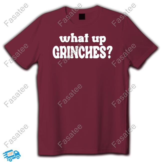 Protestia What Up Grinches Sweatshirt Protestia What Up Grinches Tee Shirt