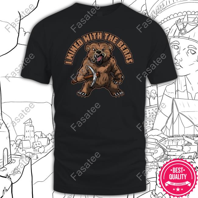 Sonofatech Shop I Mined With The Bears Long Sleeve Tee Shirt
