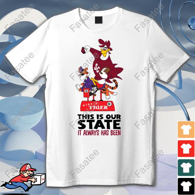 Gamecocks Tiger This Is Our State It Always Has Been Shirts Palmetto Bowl