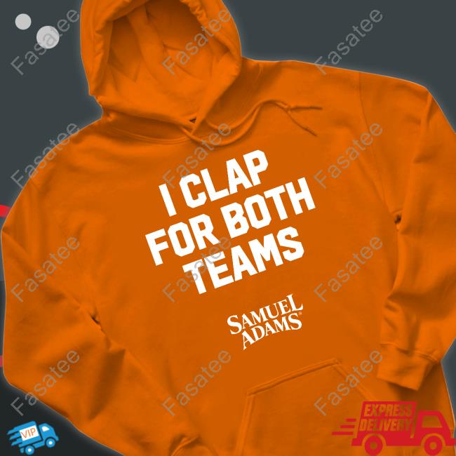 Samuel Adams Beer I Clap For Both Teams T Shirt Samuel Adams Store I Clap For Both Teams Tee Shirt